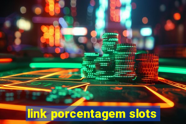 link porcentagem slots